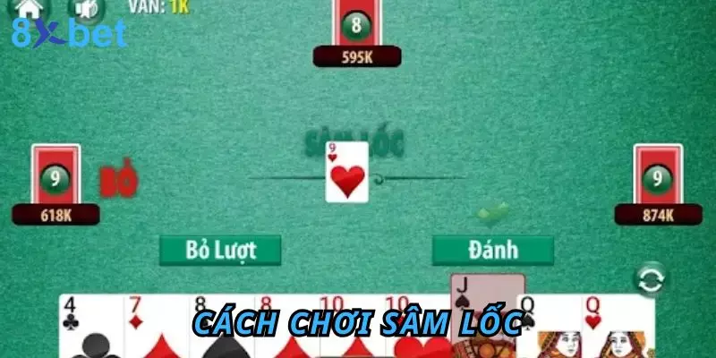 Cách Chơi Sâm Lốc - Hướng Dẫn Dành Cho Tân Thủ Cách Chơi Sâm Lốc